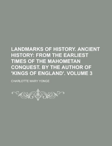 Landmarks of History. Ancient History Volume 3 (9781155058719) by Charlotte Mary Yonge