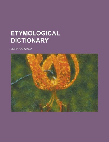 Etymological Dictionary (9781155061450) by John Oswald