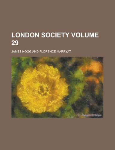 London Society Volume 29 (9781155064345) by James Hogg