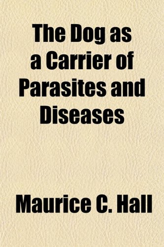 9781155066271: The Dog as a Carrier of Parasites and Diseases