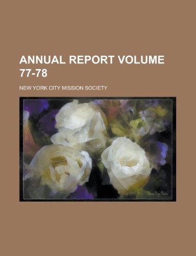 Annual Report Volume 77-78 (9781155067711) by Paterson, James; Society, New York City Mission