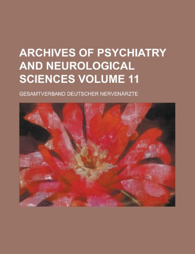 Archives of Psychiatry and Neurological Sciences Volume 11 (9781155068602) by Wordsworth, Christopher; Nervenarzte, Gesamtverband
