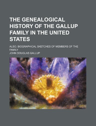 9781155073972: The genealogical history of the Gallup family in the United States; also, biographical sketches of members of the family