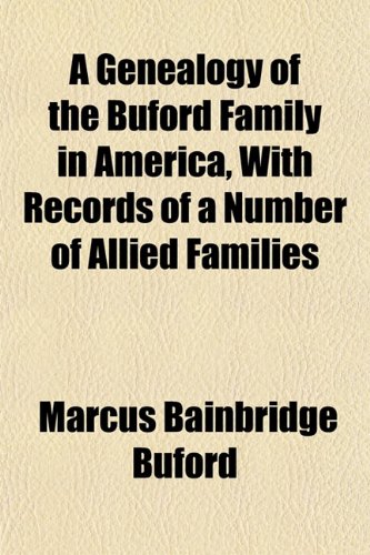 9781155074603: A Genealogy of the Buford Family in America, With Records of a Number of Allied Families