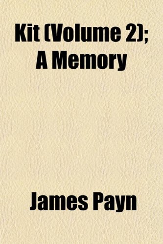 Kit (Volume 2); A Memory (9781155080512) by Payn, James