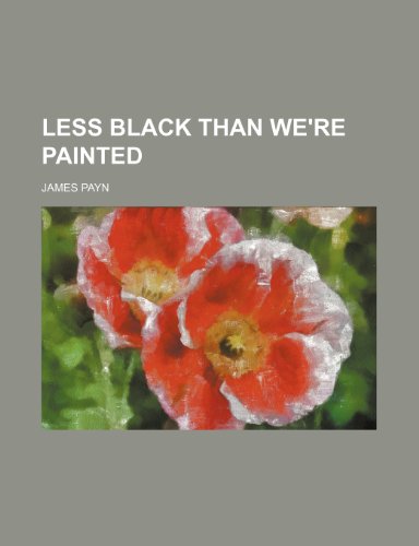 Less black than we're painted (9781155083513) by Payn, James