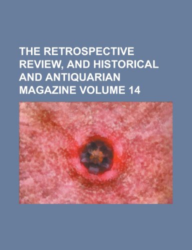 9781155087719: The Retrospective Review, and Historical and Antiquarian Magazine Volume 14