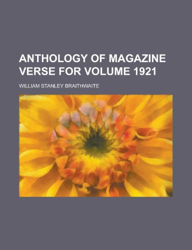 Anthology of Magazine Verse for Volume 1921 (9781155092478) by Wilhelm, Honor Lupfer; Claiborne, John Francis Hamtramck; Braithwaite, William Stanley