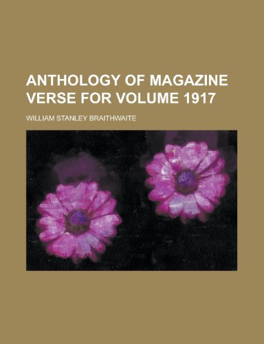 Anthology of Magazine Verse for Volume 1917 (9781155092812) by Education, United States Congress; Braithwaite, William Stanley