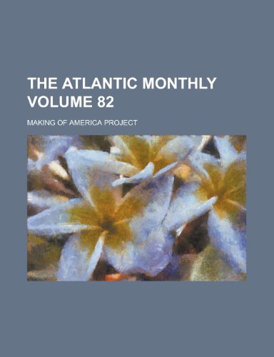 The Atlantic Monthly Volume 82 (9781155095769) by Making Of America Project