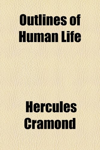 Outlines of Human Life (9781155097329) by Cramond, Hercules