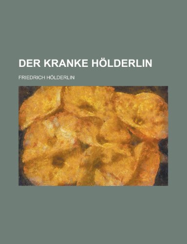 Der Kranke Holderlin (9781155100661) by Pauli, D. C.; Holderlin, Friedrich