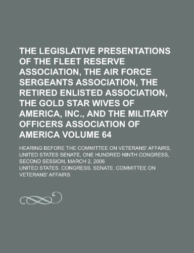 The Legislative Presentations of the Fleet Reserve Association, the Air Force Sergeants Association, the Retired Enlisted Association, the Gold Star W (9781155103846) by Court, Utah Supreme; Affairs, United States Congress