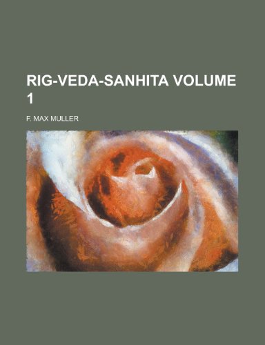 Rig-Veda-Sanhita Volume 1 (9781155108223) by F. Max MÃ¼ller