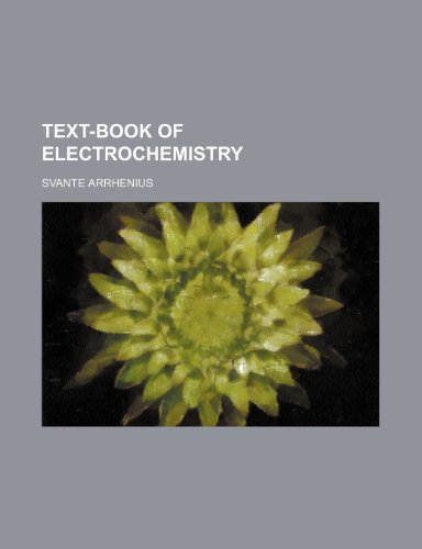 Text-book of electrochemistry (9781155111360) by Arrhenius, Svante