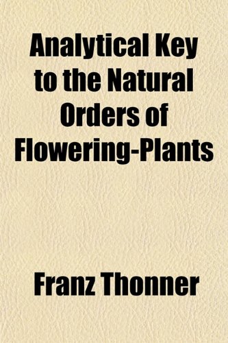 9781155118659: Analytical Key to the Natural Orders of Flowering-Plants