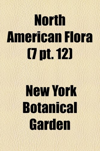 North American Flora (7 pt. 12) (9781155118758) by Garden, New York Botanical