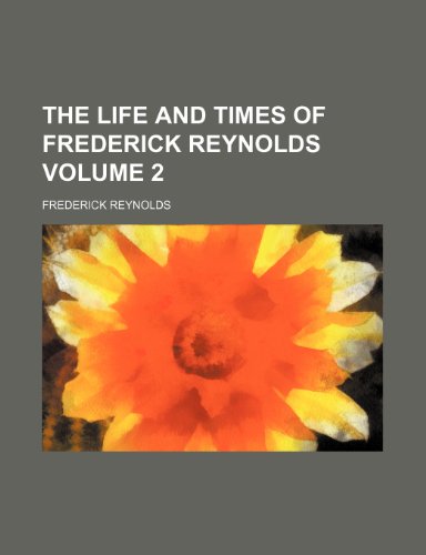 Beispielbild fr The Life and Times of Frederick Reynolds zum Verkauf von Revaluation Books