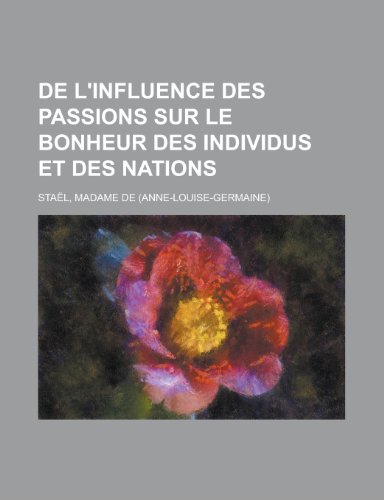 9781155128894: de L'Influence Des Passions Sur Le Bonheur Des Individus Et Des Nations