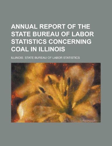 Annual Report of the State Bureau of Labor Statistics Concerning Coal in Illinois (9781155129617) by Saint Augustine Of Hippo; Statistics, Illinois State