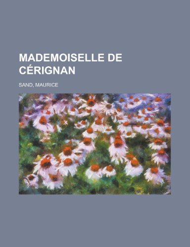 Mademoiselle de Cerignan (French Edition) (9781155130538) by Maurice Sand