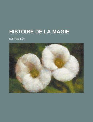 9781155130668: Histoire de La Magie