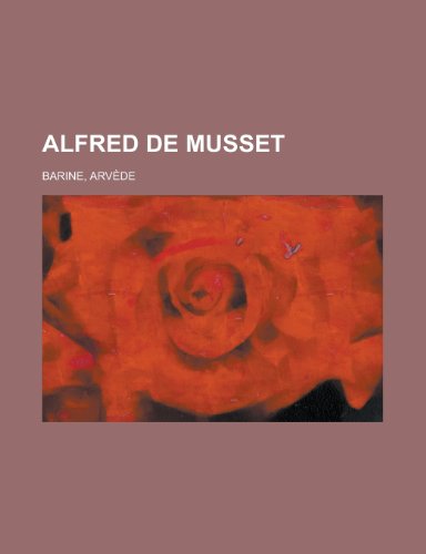 Alfred de Musset (English and French Edition) (9781155132020) by Arv De Barine