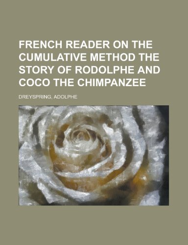 9781155132273: French Reader on the Cumulative Method the Story of Rodolphe and Coco the Chimpanzee