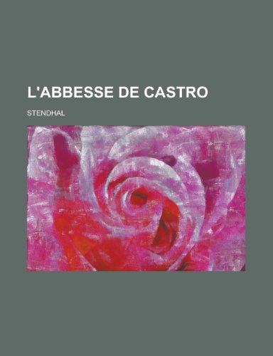 L'Abbesse de Castro (French Edition) (9781155132563) by Stendhal