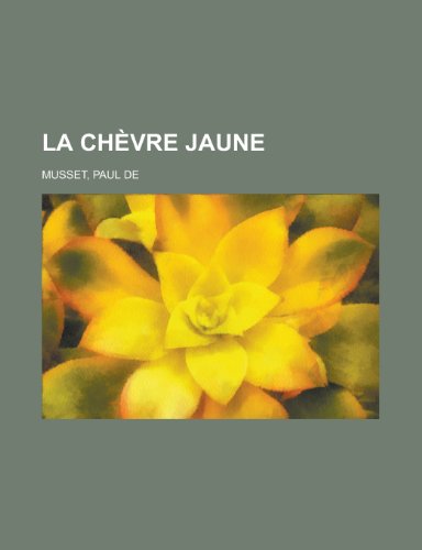 La Chevre Jaune (French Edition) (9781155132662) by Paul De Musset