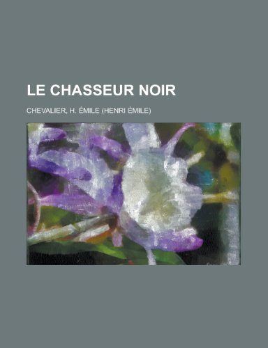 Le Chasseur Noir French Edition - H. mile Chevalier