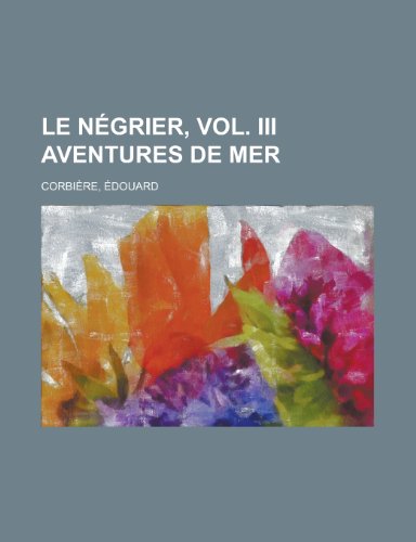 9781155133522: Le Negrier, Vol. III Aventures de Mer