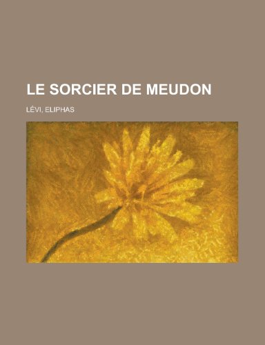 Le Sorcier de Meudon (French Edition) (9781155133928) by Ã‰liphas LÃ©vi