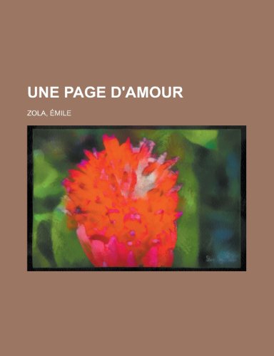 Une Page D'Amour (French Edition) (9781155135175) by Ã‰mile Zola