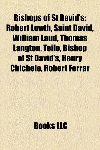 9781155327181: Bishops of St David's: Robert Lowth, Saint David, William Laud, Thomas Langton, Bishop of St David's, Henry Chichele, William Barlow