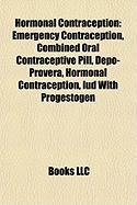 9781155452517: Hormonal contraception: Emergency contraception, Combined oral contraceptive pill, Depo-Provera, IUD with progestogen, NuvaRing