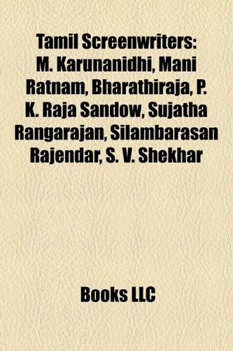 9781155647685: Tamil Screenwriters: Kamal Haasan, Rajinikanth, M. Karunanidhi, Mani Ratnam, P. Bharathiraja, P. K. Raja Sandow, Silambarasan Rajendar