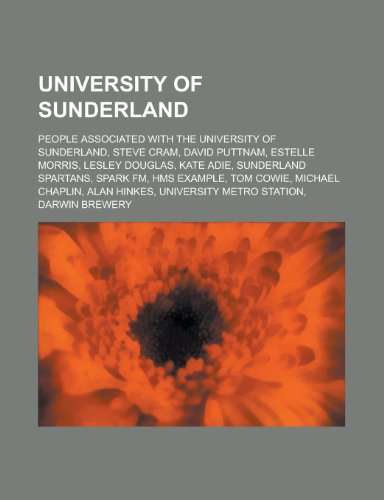 9781155962948: University of Sunderland: Sunderland Spartans, Spark FM, HMS Example, University Metro Station, Darwin Brewery, St Peter's, Sunderland,