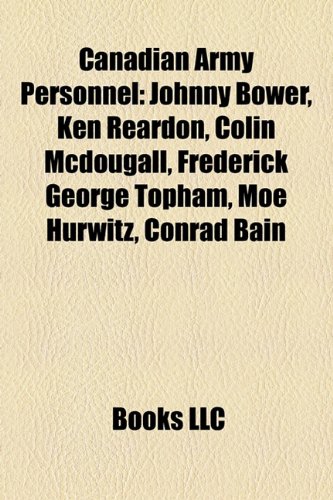 9781156087879: Canadian Army Personnel: Canadian Army Officers, Charles Davidson Dunbar, Ching Johnson, Johnny Bower, Roman Jarymowycz, Shorty Green