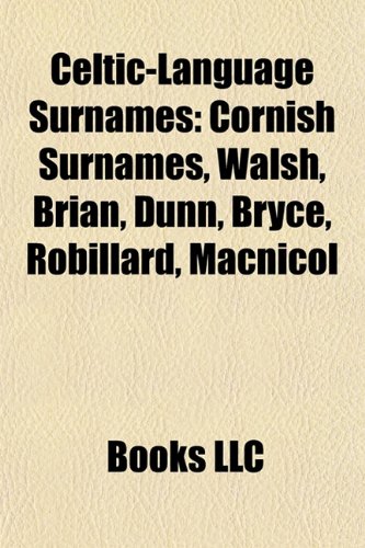 9781156091661: Celtic-language surnames: Breton-language surnames, Cornish-language surnames, Gaelic-language surnames, Irish-language surnames: Breton-language ... List of Scottish Gaelic surnames, Mac Maolin