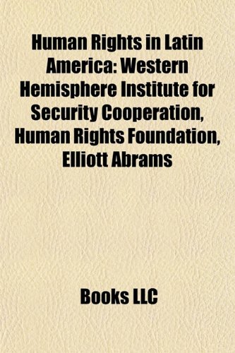 9781156095904: Human Rights in Latin America: CIA Activities in the Americas, Manuel Noriega, Western Hemisphere Institute for Security Cooperation