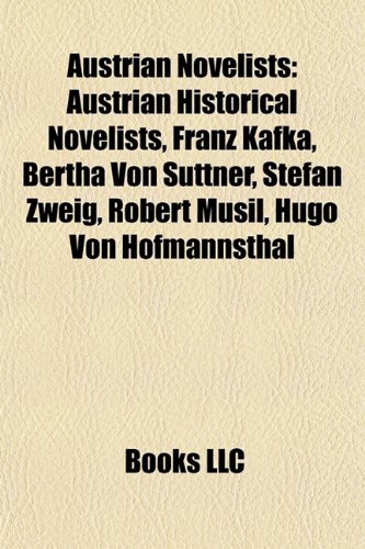 9781156112892: Austrian novelists (Book Guide): Franz Kafka, Bertha von Suttner, Stefan Zweig, Robert Musil, Hugo von Hofmannsthal, Elfriede Jelinek