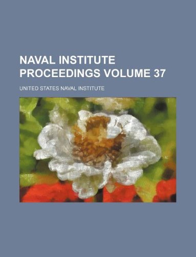 Naval Institute proceedings Volume 37 (9781156126189) by United States Naval Institute