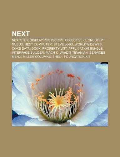 9781156138182: Next: NeXTSTEP, Display PostScript, Objective-C, Gnustep, Nubus, Next Computer, Steve Jobs, Worldwideweb, Core Data, Dock, Property List