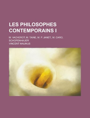 9781156139417: Les Philosophes Contemporains I; M. Vacherot, M. Taine, M. P. Janet., M. Caro, Schopenhauer