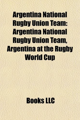 9781156143681: Argentina national rugby union team: Argentina international rugby union players, Argentina national rugby union team coaches