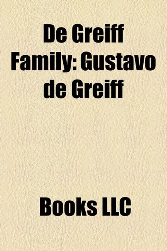 de Greiff Family: Gustavo de Greiff, Leon de Greiff, Boris de Greiff