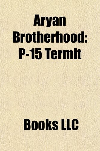 9781156208656: Aryan Brotherhood: P-15 Termit
