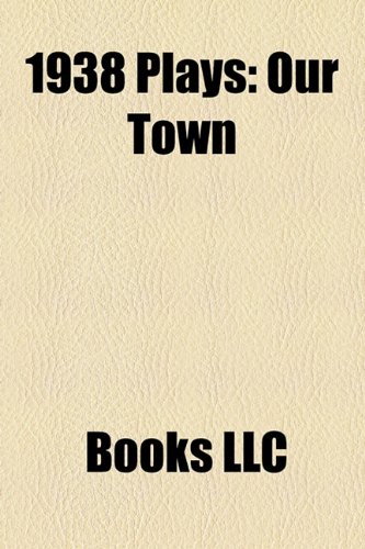 9781156309452: 1938 Plays (Study Guide): Our Town, Fear