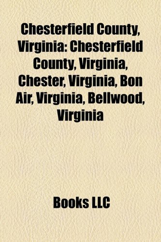 9781156419984: Chesterfield County, Virginia: Buildings and Structures in Chesterfield County, Virginia, Education in Chesterfield County, Virginia